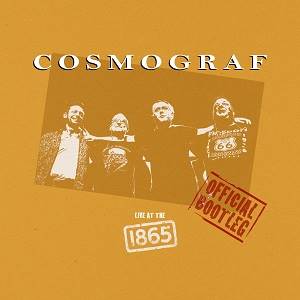 COSMOGRAF - Live At The 1865 (The Official Bootleg)