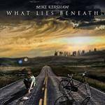 KERSHAW MIKE - What Lies Beneath