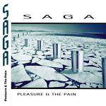 SAGA - Pleasure & The Pain (Remastered)