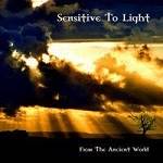 SENSITIVE TO LIGHT - From The Ancient World