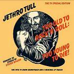 JETHRO TULL - Too Old To Rock ‘n’ Roll: Too Young To Die (CD)