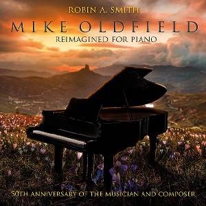 SMITH ROBIN A - Mike Oldfield – Reimagined For Piano