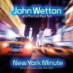 WETTON JOHN & LES PAUL TRIO - New York Minute