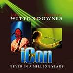 WETTON / DOWNES - Never In A Million Years (2019 Remastered Definitive Edition)