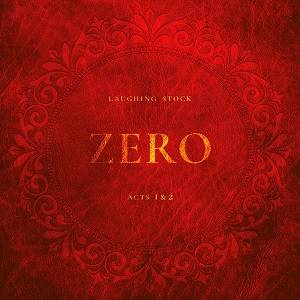 LAUGHING STOCK - Zero (Acts 1 & 2)