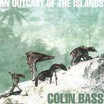 BASS COLIN - An Outcast Of The Islands