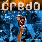 CREDO - This Is What We Do - Live In Poland (2 CD Digipak)