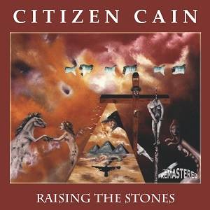 CITIZEN CAIN - Raising The Stones (2013 Remaster)