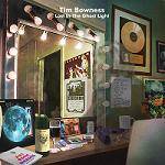 BOWNESS TIM - Lost In The Ghost Light (CD+DVD)