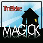 BLAKE TIM - Magick (Remastered Edition)