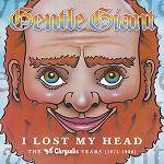 GENTLE GIANT - I Lost My Head - The Albums 1975-1980 (2012 Remaster) (4 CD)
