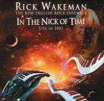 WAKEMAN RICK - In The Nick Of Time - Live 2003 - Remastered Edition