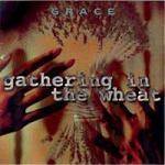 GRACE - Gathering In The Wheat (2 CD)