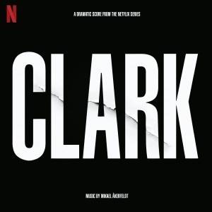 AKERFELDT MIKAEL - Clark (Soundtrack From The Netflix Series)