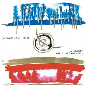 ASYMMETRIC UNIVERSE - A Memory And What Came After (Ltd CD Digipak)