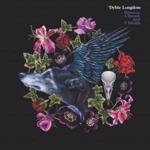 DYBLE LONGDON - Between A Breath And A Breath
