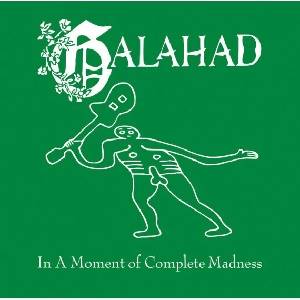 GALAHAD - In A Moment Of Complete Madness