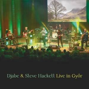 HACKETT STEVE & DJABE - Live In Gyor (2 CD + Blu-Ray)
