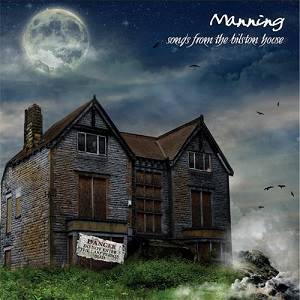 MANNING - Songs From The Bilston House (10th Anniversary Edition)
