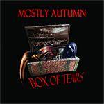 MOSTLY AUTUMN - Box Of Tears