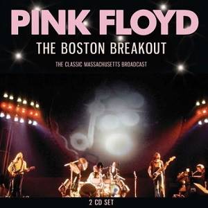 PINK FLOYD - The Boston Breakout (2 CD)