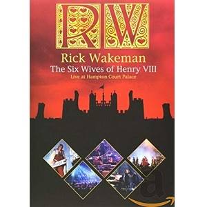 WAKEMAN RICK - The Six Wives Of Henry VIII (DVD) - Live At Hampton Court Palace