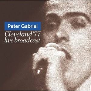 GABRIEL PETER - Cleveland '77 Live Broadcast (2 CD)