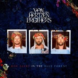 VON HERTZEN BROTHERS - Red Alert In The Blue Forest