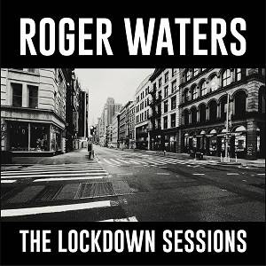 WATERS ROGER - The Lockdown Sessions