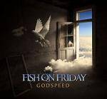 FISH ON FRIDAY. - Godspeed