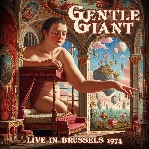 GENTLE GIANT - Live In Brussels 1974
