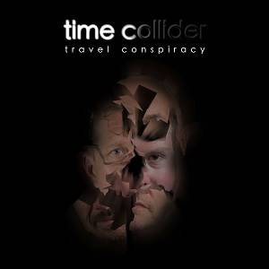 TIME COLLIDER - Travel Conspiracy (Signed by the band)