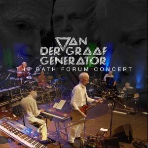 VAN DER GRAAF GENERATOR - The Bath Forum Concert (2 CD+DVD+Blu-Ray)
