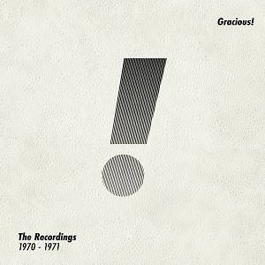 GRACIOUS! - The Recordings 1970-1971 (3 CD + DVD Expanded Edition)