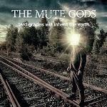 MUTE GODS (THE) - Tardigrades Will Inherit The Earth