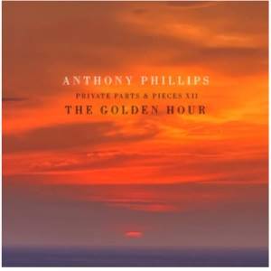 PHILLIPS ANTHONY - The Golden Hour - Private Parts And Pieces XII