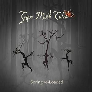 TIGER MOTH TALES - Spring re-Loaded (CD in slipcase - AUTOGRAPHED!)