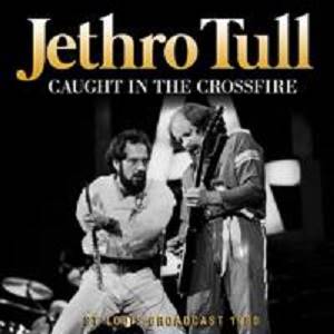 JETHRO TULL - Caught In The Crossfire