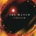 WATCH (THE) - Vacuum