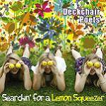 DECKCHAIR POETS - Searchin’ For A Lemon Squeezer