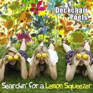 DECKCHAIR POETS - Searchin’ For A Lemon Squeezer