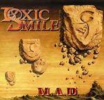 TOXIC SMILE - M.A.D