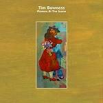 BOWNESS TIM - Flowers At The Scene (Gatefold Black LP+CD)