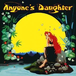 ANYONE'S DAUGHTER - Anyone's Daughter (2012 Remaster)