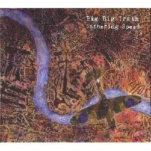 BIG BIG TRAIN - Gathering Speed (Remastered)