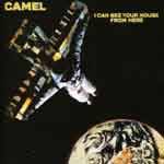 CAMEL - I Can See Your House From Here (Remastered & Expanded Edition)