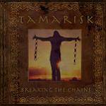 TAMARISK - Breaking The Chains (Ltd Edition)