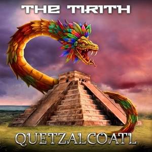 THE TIRITH - Quetzalcoatl