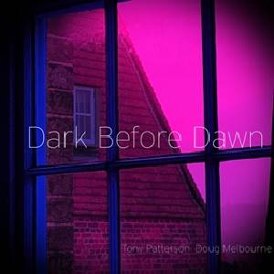TONY PATTERSON & DOUG MELBOURNE - Dark Before Dawn