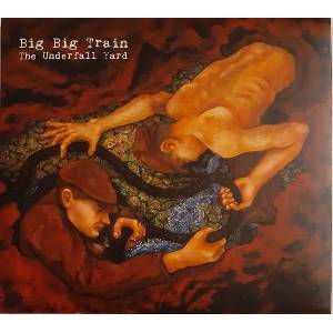 BIG BIG TRAIN - The Underfall Yard
